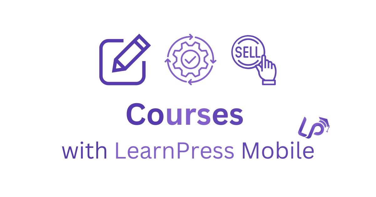 Create, Manage, and Sell Courses with LearnPress Mobile