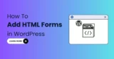 How To Add HTML Forms in WordPress