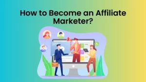 How To Become an Affiliate Marketer