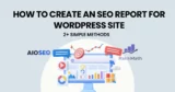 How to Create an SEO Report for Your WordPress Site (2 Simple Methods)