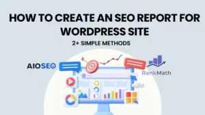 How to Create an SEO Report for Your WordPress Site (2 Simple Methods)