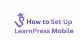 How to Set Up LearnPress Mobile: Step-by-Step