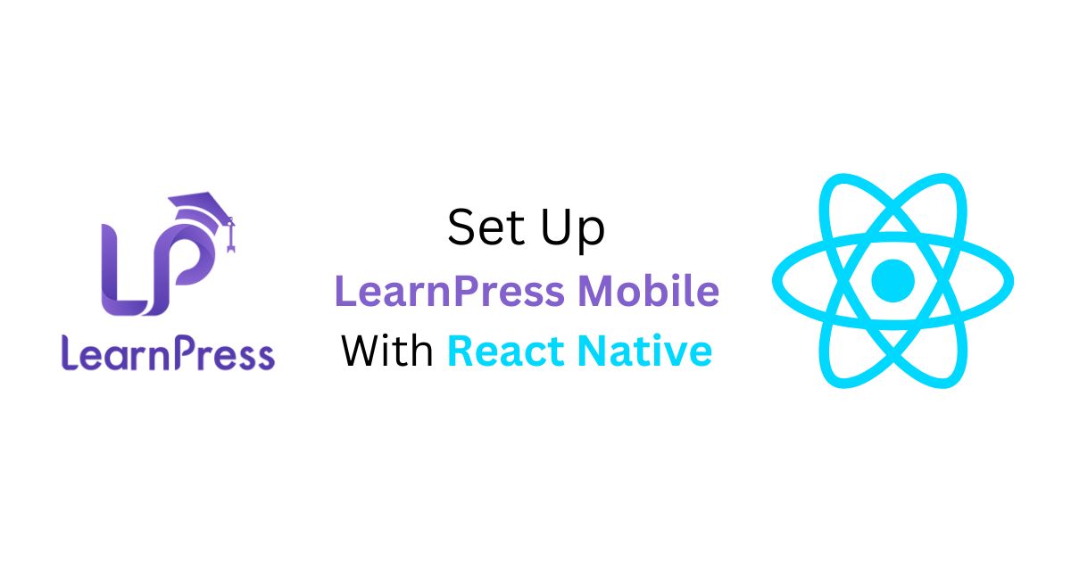 Set Up LearnPress Mobile with React Native