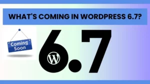 What's Coming in WordPress 6.7