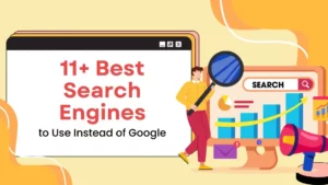 Best Search Engines to Use Instead of Google