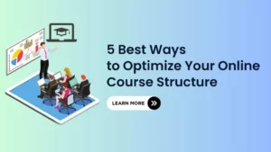 Best Ways to Optimize Your Online Course Structure