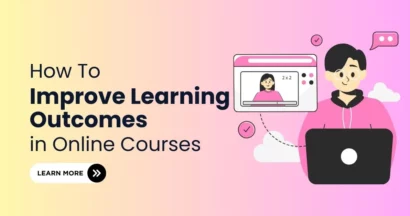 How to Improve Learning Outcomes in Online Courses