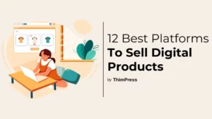 Best Platforms to Sell Digital Products