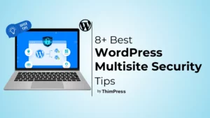 Best WordPress Multisite Security Tips