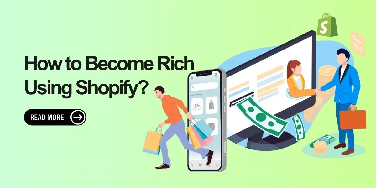 How to Become Rich Using Shopify?