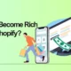 How to Become Rich Using Shopify?