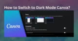 How To Switch To Dark Mode Canva