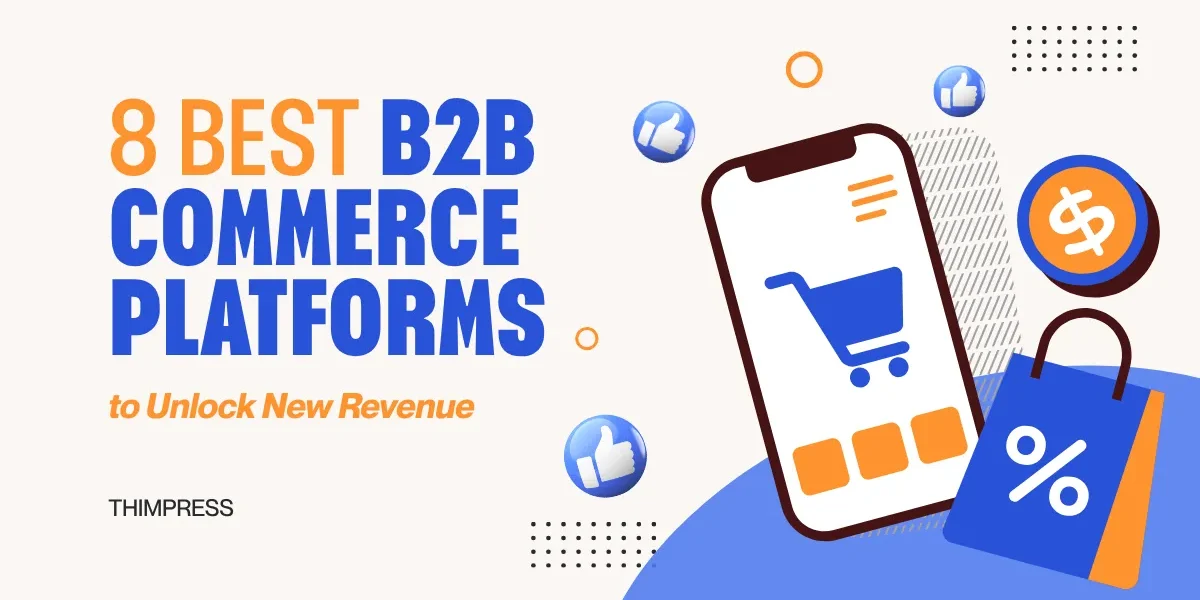 8 Best B2B Commerce Platforms to Unlock New Revenue