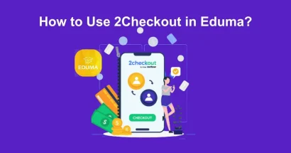 How To Use 2Checkout in Eduma