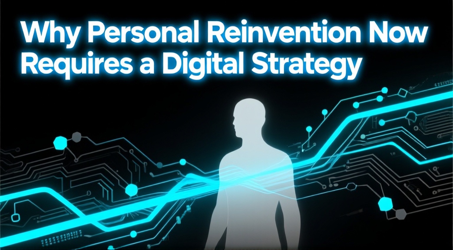 Why Personal Reinvention Now Requires a Digital Strategy 2 image 1