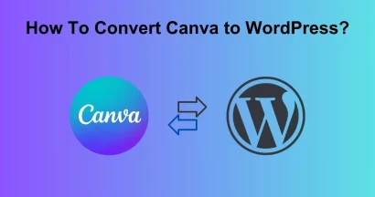 Convert Canva to WordPress: 3+ Simple Methods 1 How To Convert Canva to WordPress