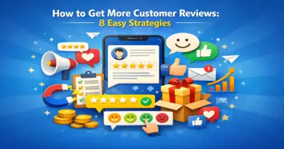 How to Get More Customer Reviews: 8 Easy Strategies