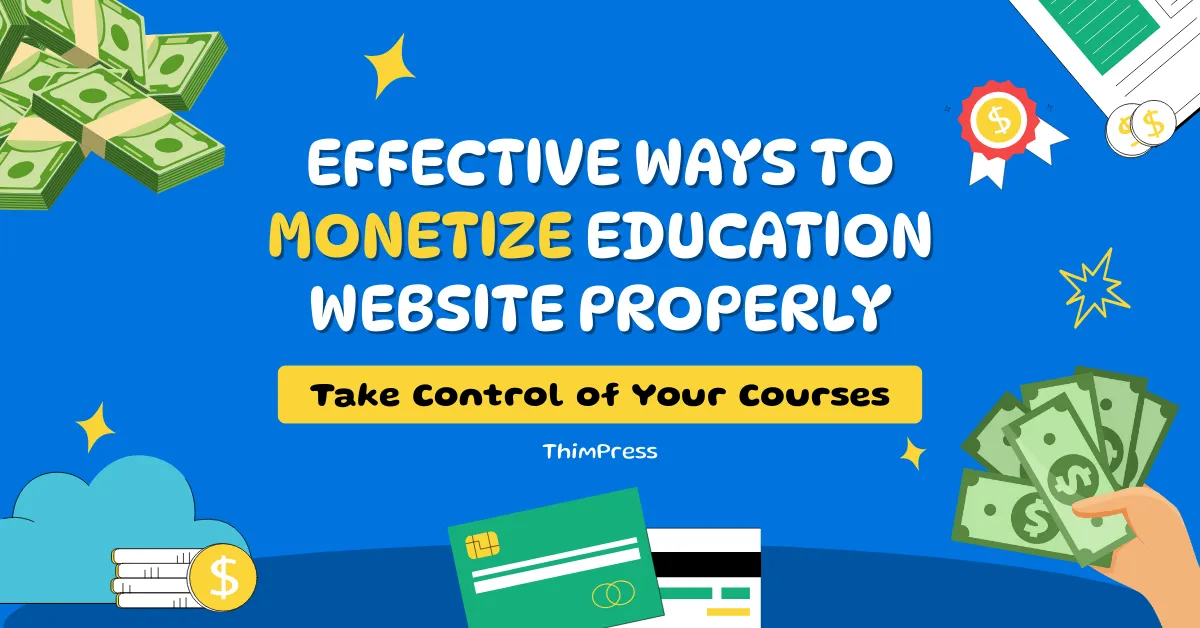 Effective Ways to Monetize Education Website Properly 4 Effective Ways to Monetize Education Website Properly