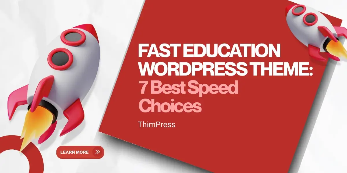 Fast Education Wordpress Theme: 7 Best Speed Choices