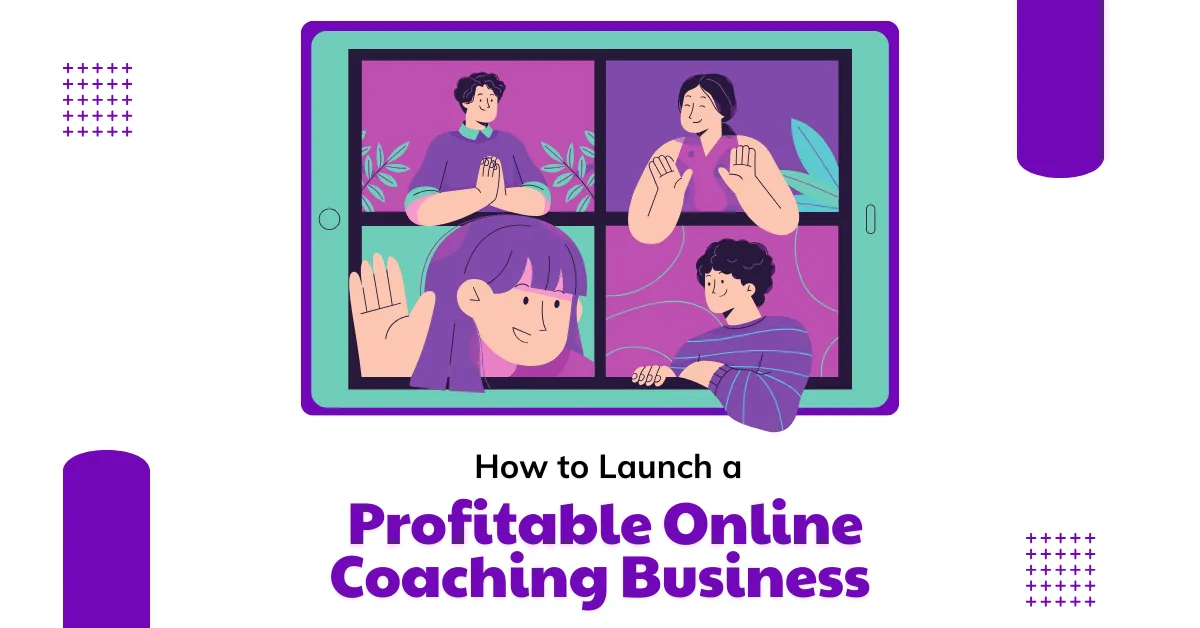 How to Launch a Profitable Online Coaching Business in 2026
