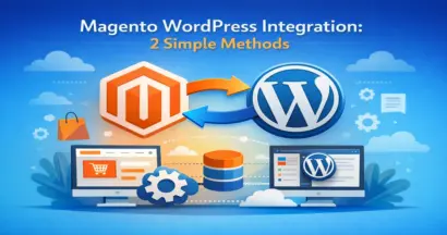 Magento WordPress Integration: 2 Simple Methods 3 Magento WordPress Integration
