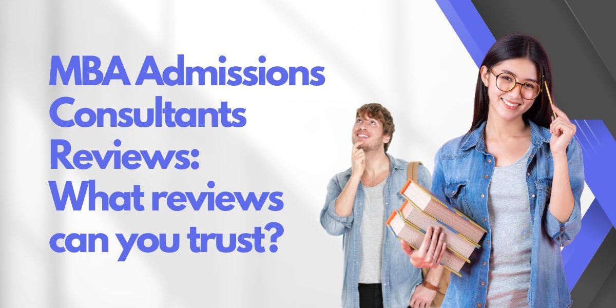 MBA Admissions Consultants Reviews What reviews can you trust