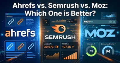 Ahrefs vs Semrush vs Moz: Which One is Better?