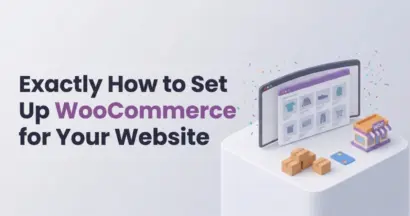 Exactly How to Set Up WooCommerce for Your Website