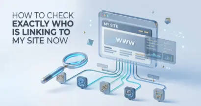 How to Check Exactly Who Is Linking to My Site Now