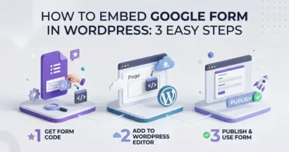 How to Embed Google Form in WordPress: 3 Easy Steps