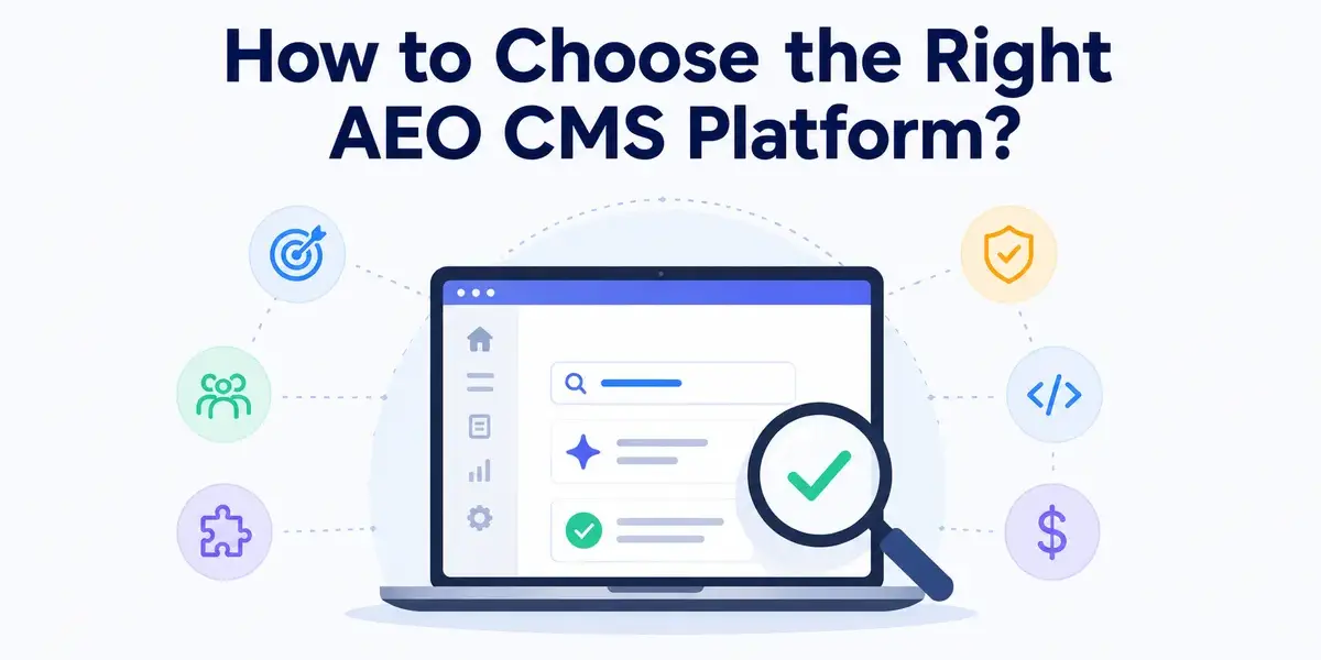 How to Choose the Right AEO CMS Platform?