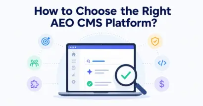 How to Choose the Right AEO CMS Platform?