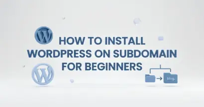How to Install WordPress on Subdomain for Beginners