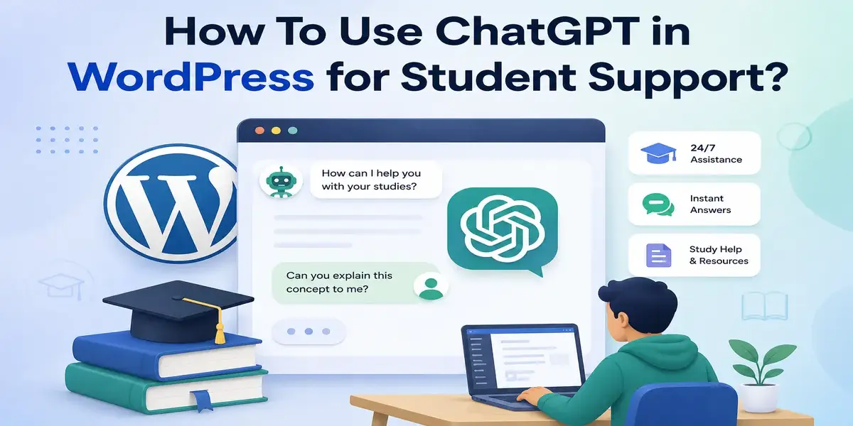 How To Use ChatGPT in WordPress for Student Support?