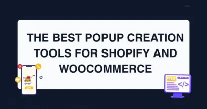 The Best Popup Creation Tools for Shopify and WooCommerce