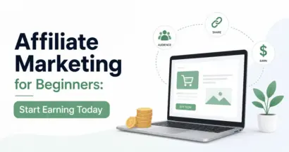 Affiliate Marketing for Beginners: Start Earning Today 11 Affiliate Marketing for Beginners: Start Earning Today