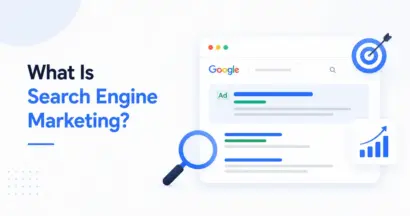 What Is Search Engine Marketing? The Ultimate Guide 7 What Is Search Engine Marketing? The Ultimate Guide