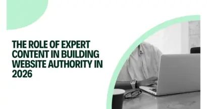 The Role of Expert Content in Building Website Authority in 2026 8 The Role of Expert Content in Building Website Authority in 2026