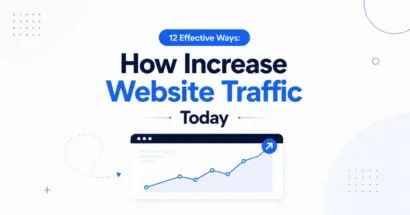 12 Effective Ways: How Increase Website Traffic Today