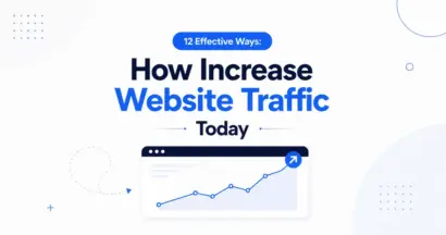 12 Effective Ways: How Increase Website Traffic Today
