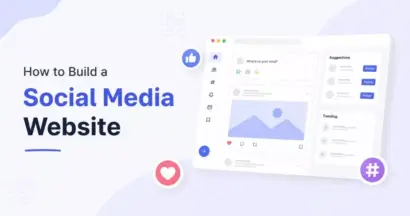 How to Build a Social Media Website 11 How to Build a Social Media Website