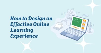 How to Design an Effective Online Learning Experience