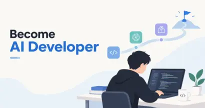 Become AI Developer Guide: Skills, Roadmap and Tips 9 Become AI Developer Guide: Skills, Roadmap and Tips