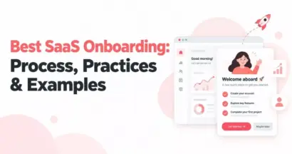Best SaaS Onboarding: Process, Practices & Examples 17 Best SaaS Onboarding: Process, Practices & Examples