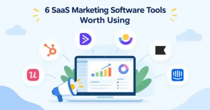 6 SaaS Marketing Software Tools Worth Using
