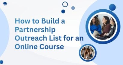 How to Build a Partnership Outreach List for an Online Course 5 How to Build a Partnership Outreach List for an Online Course