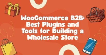 WooCommerce B2B: Best Plugins and Tools for Building a Wholesale Store 2 WooCommerce B2B Best Plugins and Tools for Building a Wholesale Store