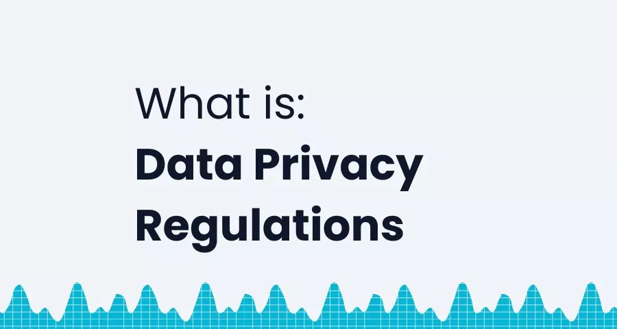 Data Privacy Regulations: A Practical Guide for Website Owners 9 What Are Data Privacy Regulations?
