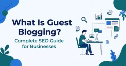 What Is Guest Blogging? Complete SEO Guide for Businesses