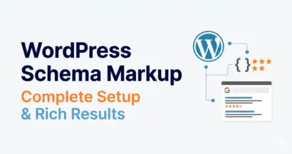 WordPress Schema Markup: Complete Setup & Rich Results 1 WordPress Schema Markup: Complete Setup & Rich Results